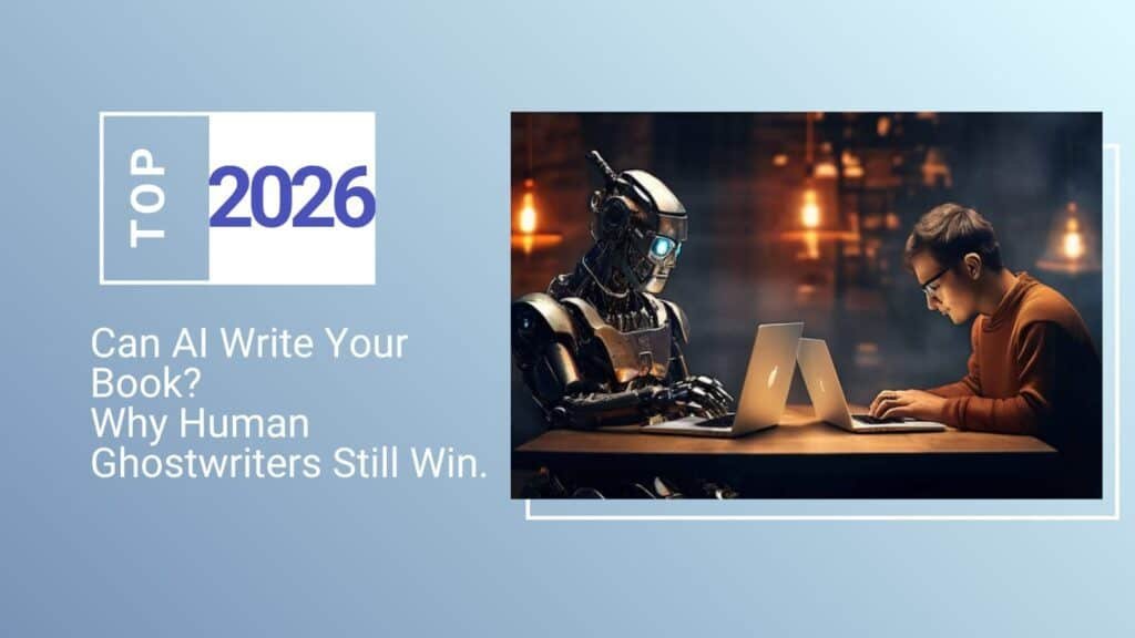 Can AI Write Your Book? Why Human Ghostwriters Still Win in 2026